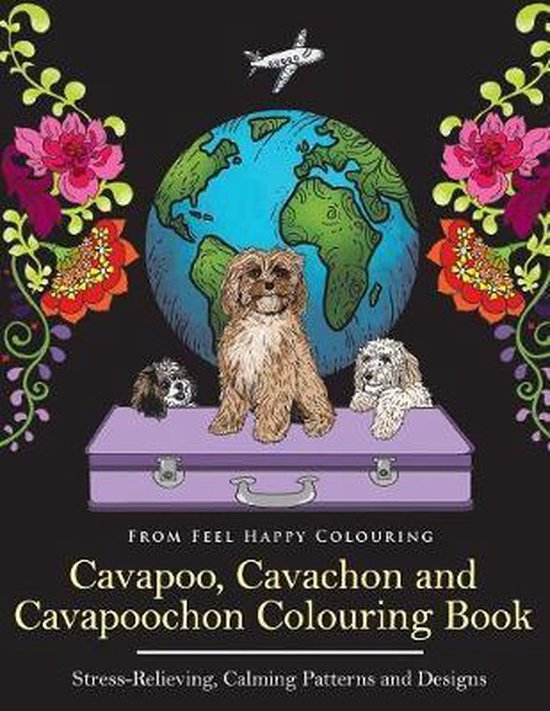 Cavapoo, Cavachon and Cavapoochon Colouring Book