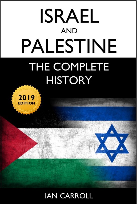 Israel and Palestine: The Complete History [2019 Edition]