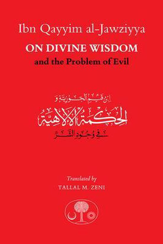 Ibn Qayyim al-Jawziyya on Divine Wisdom and the Problem of Evil