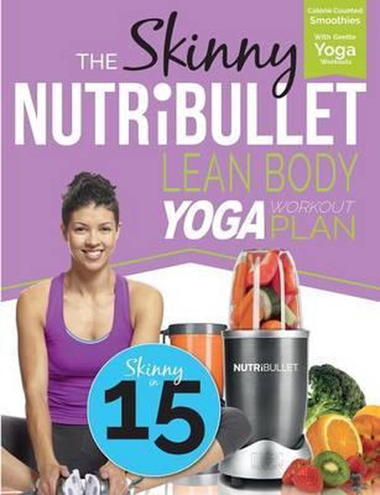 The Skinny Nutribullet Lean Body Yoga Workout Plan