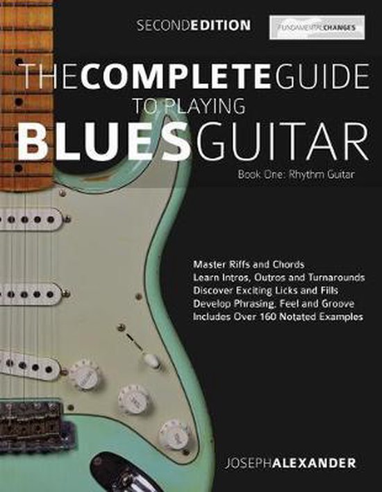 The Complete Guide to Playing Blues Guitar