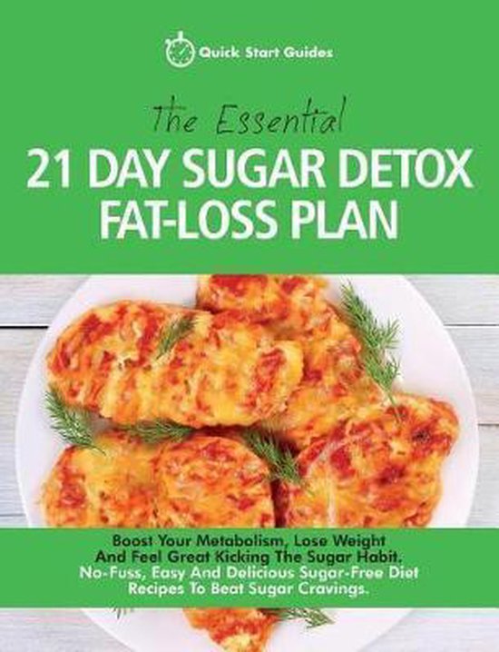 The Essential 21-Day Sugar Detox Fat-Loss Plan