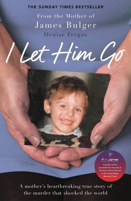 I Let Him Go: The heartbreaking book from the mother of James Bulger