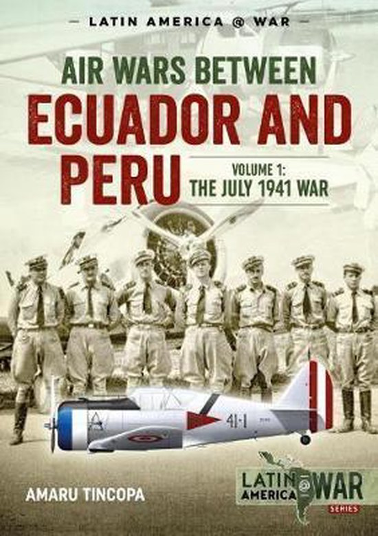 Air Wars between Ecuador and Peru, Volume 1