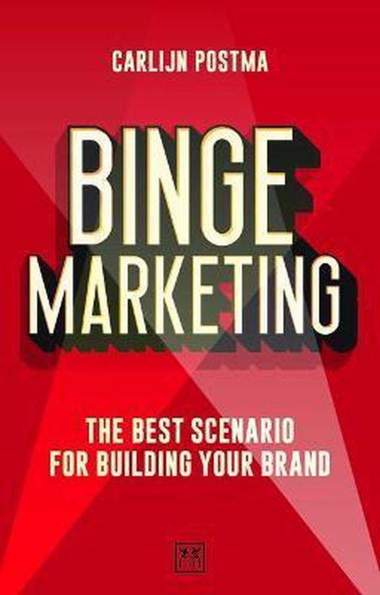 Binge Marketing: The Best Scenario for Building Your Brand