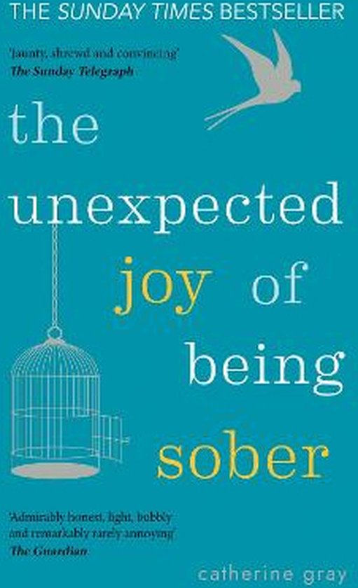 The Unexpected Joy of Being Sober