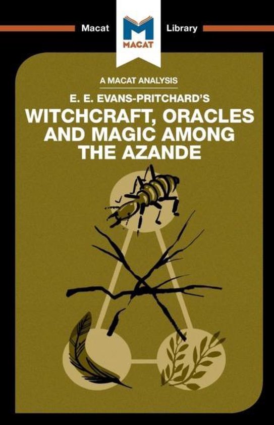 An Analysis of E.E. Evans-Pritchard's Witchcraft, Oracles and Magic Among the Azande