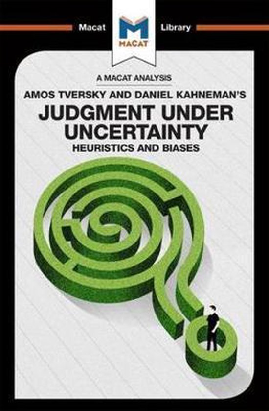 An Analysis of Amos Tversky and Daniel Kahneman's Judgment under Uncertainty