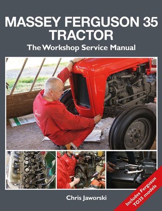 The Massey Ferguson 35 Tractor - Workshop Service Manual