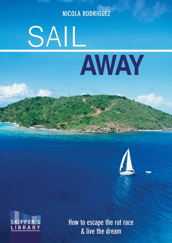 Sail Away – How to escape the rate race and live the dream