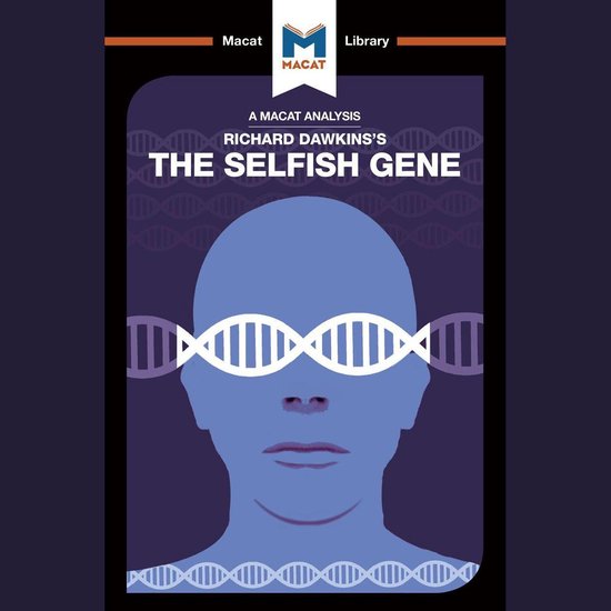 The Macat Analysis of Richard Dawkins's The Selfish Gene