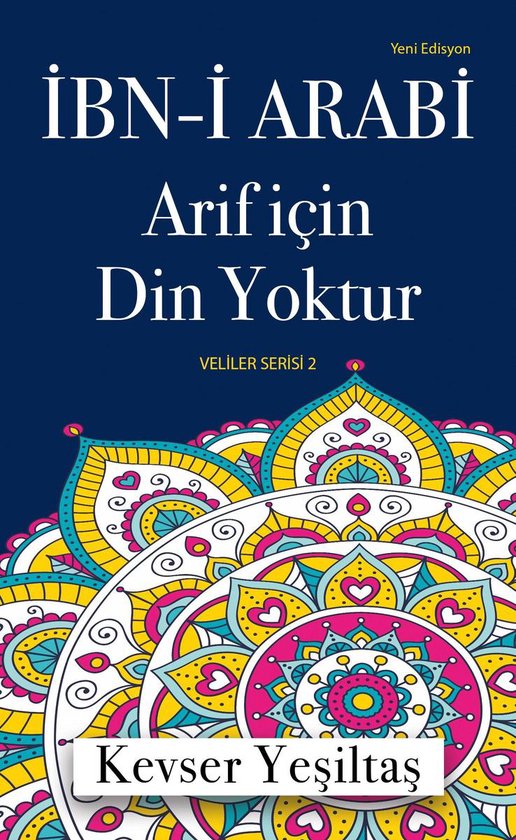 Veliler Serisi 2 - İbn-i Arabi, Arif için Din Yoktur