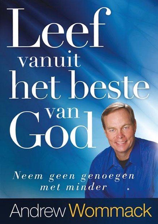 Leef vanuit het beste van God