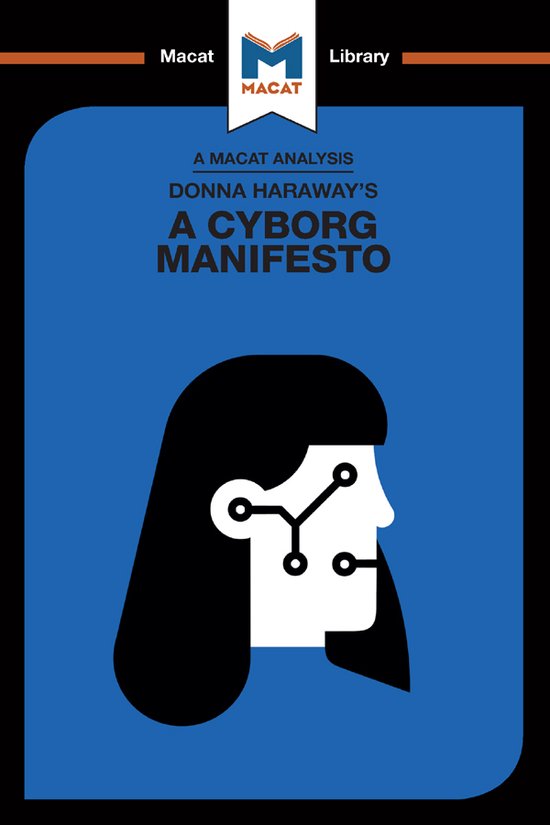 The Macat Library-An Analysis of Donna Haraway's A Cyborg Manifesto