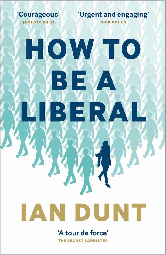 Dunt, I: How to Be a Liberal