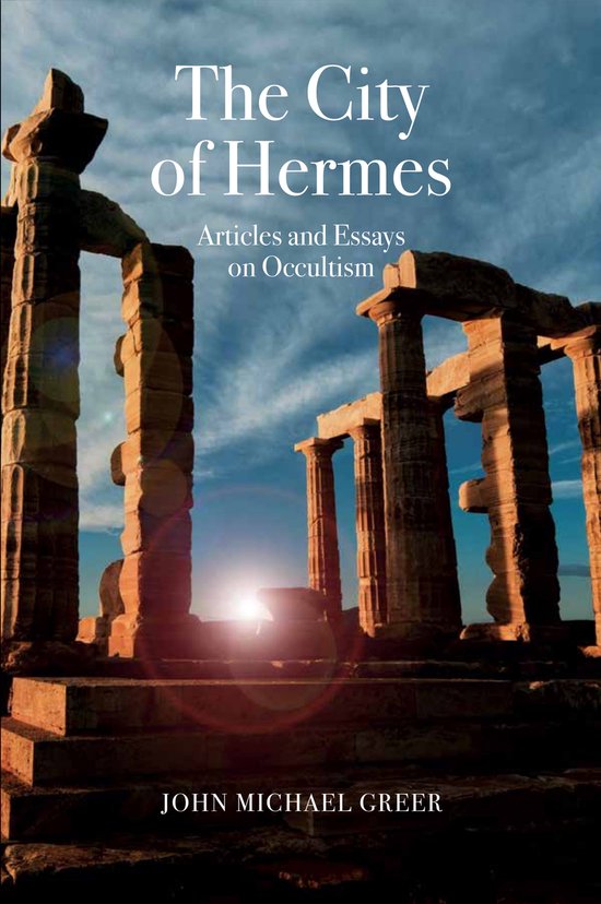 The City of Hermes: Articles and Essays on Occultism