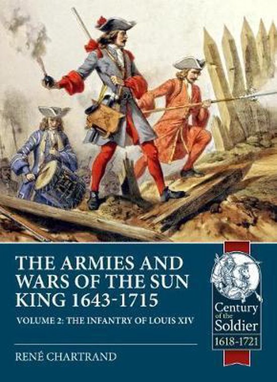 The Armies and Wars of the Sun King 1643-1715. Volume 2