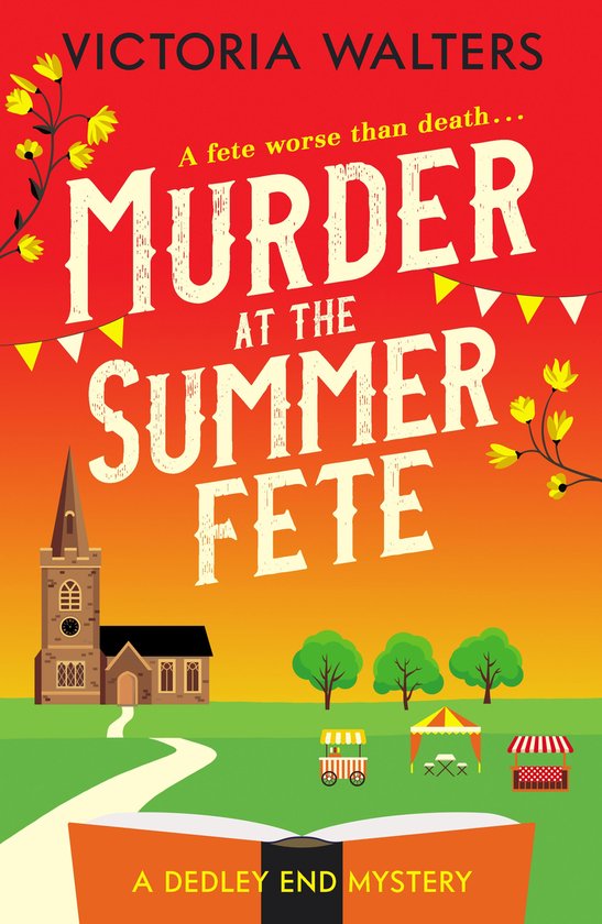 The Dedley End Mysteries 2 - Murder at the Summer Fete