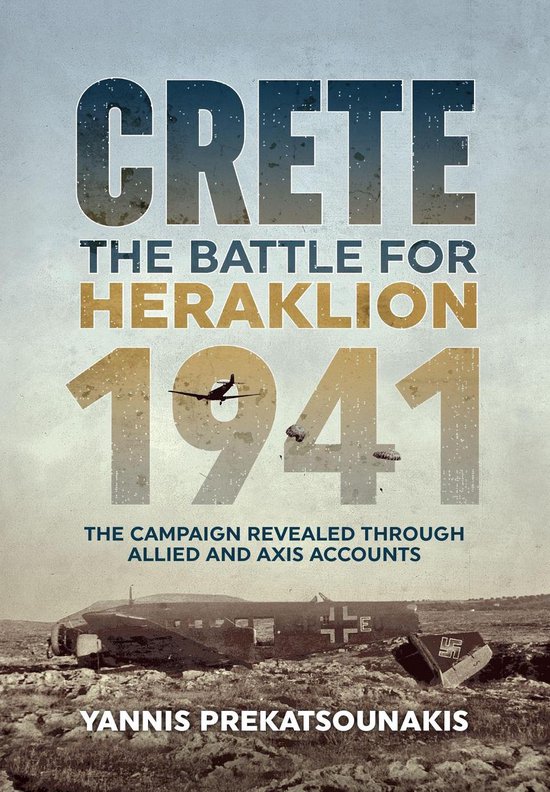 The Battle For Heraklion. Crete 1941