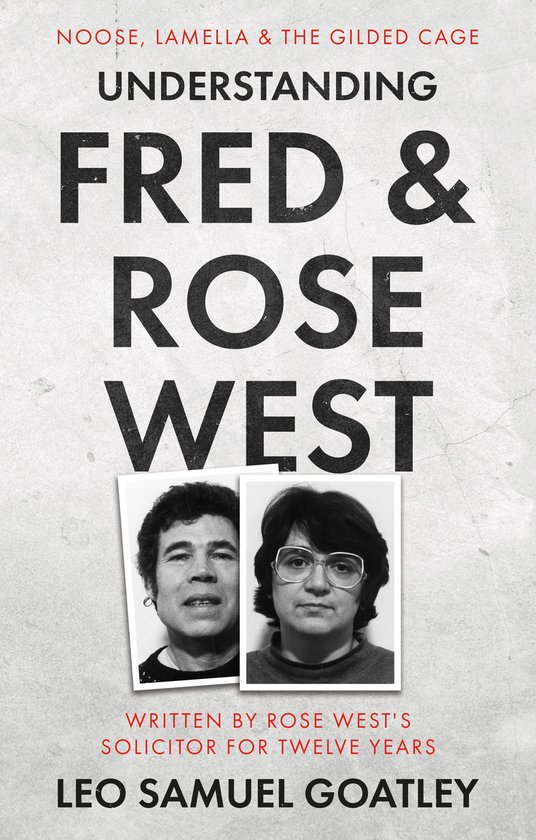 Understanding Fred & Rose West: Noose, Lamella & the Gilded Cage