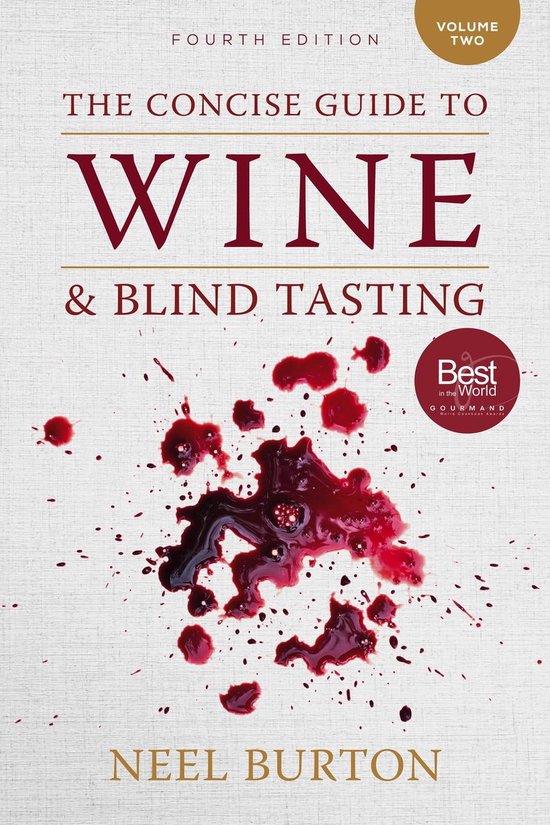 The Concise Guide to Wine and Blind Tasting 2 - The Concise Guide to Wine and Blind Tasting: Volume 2