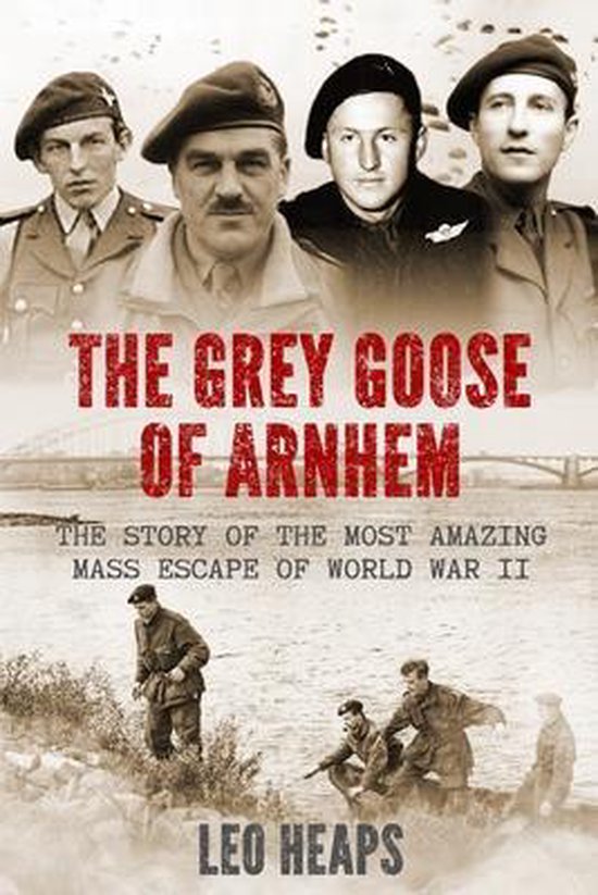 Major Battles of World War Two-The Grey Goose of Arnhem