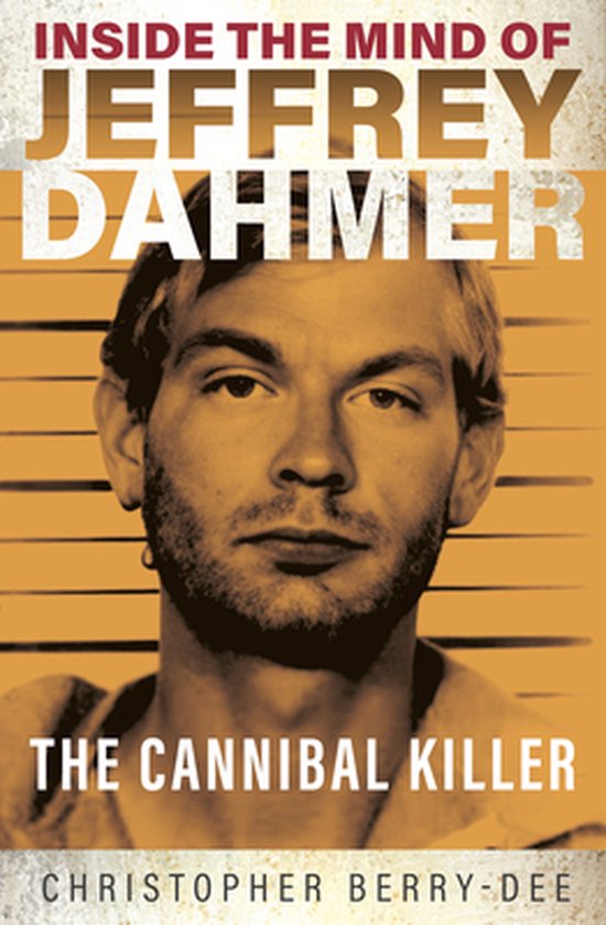 Inside the Mind of Jeffrey Dahmer