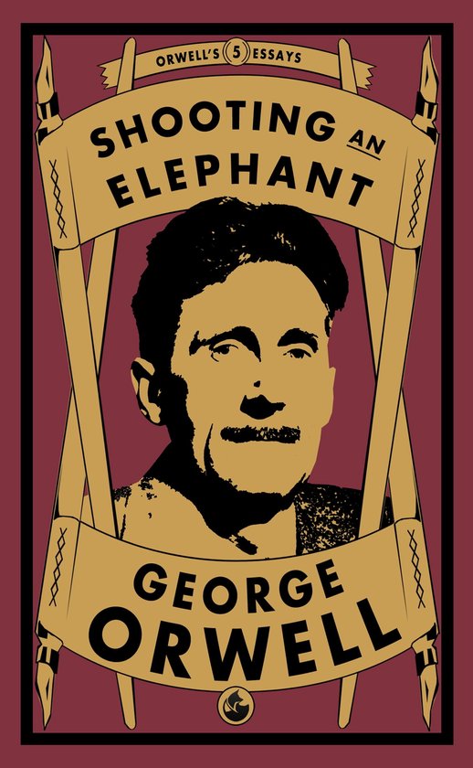 Orwell's Essays 5 - Shooting an Elephant