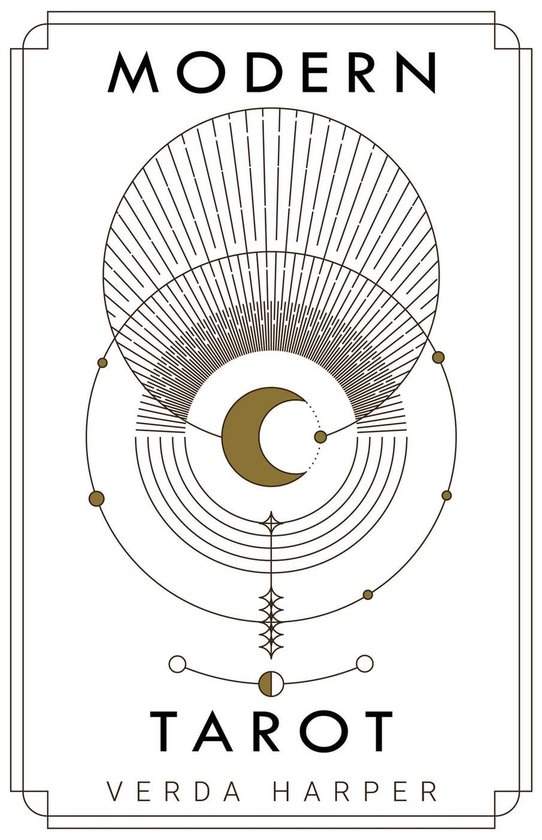 Modern Spiritual 3 - Modern tarot: The ultimate guide to the mystery, witchcraft, cards, decks, spreads and how to avoid traps and understand the symbolism