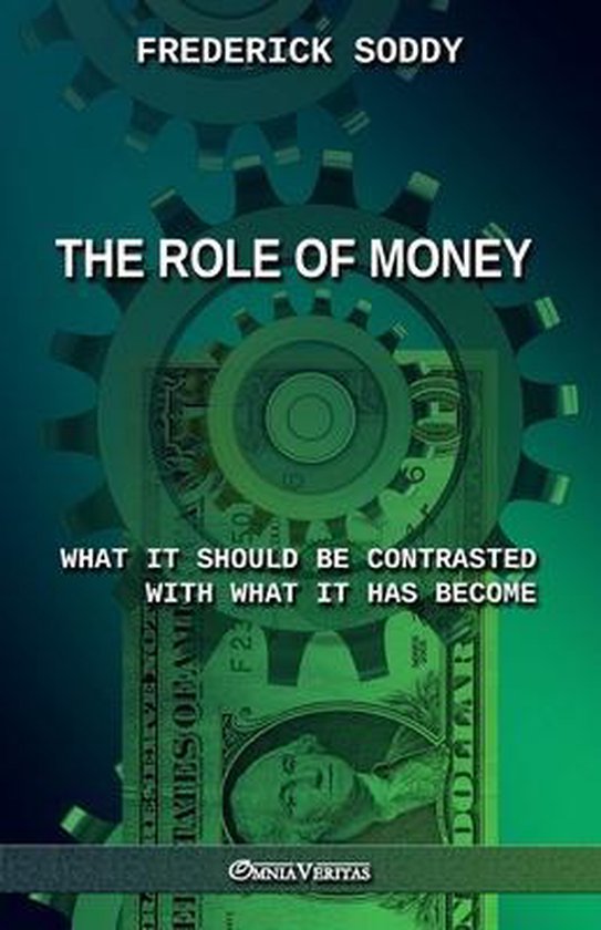 The Role of Money - what it should be contrasted with what it has become