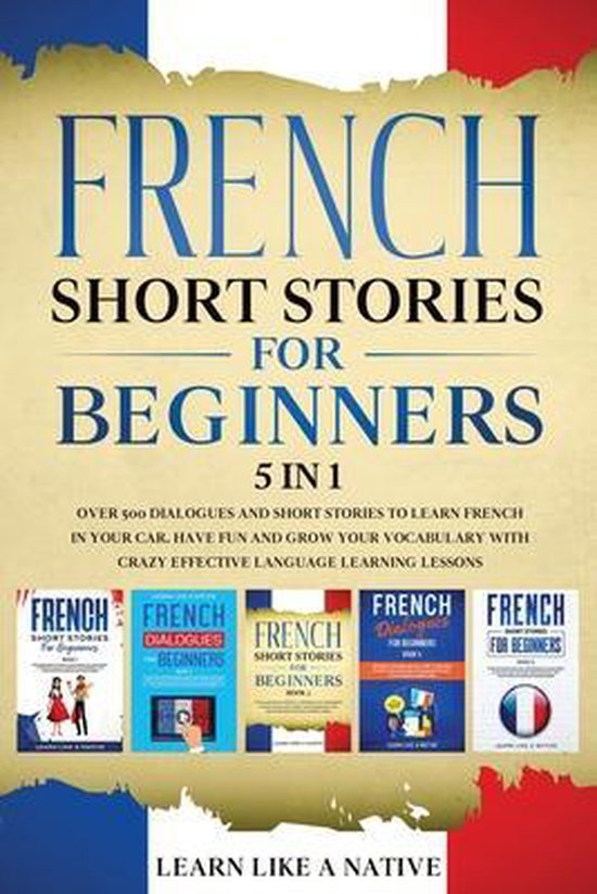 French Short Stories for Beginners - 5 in 1