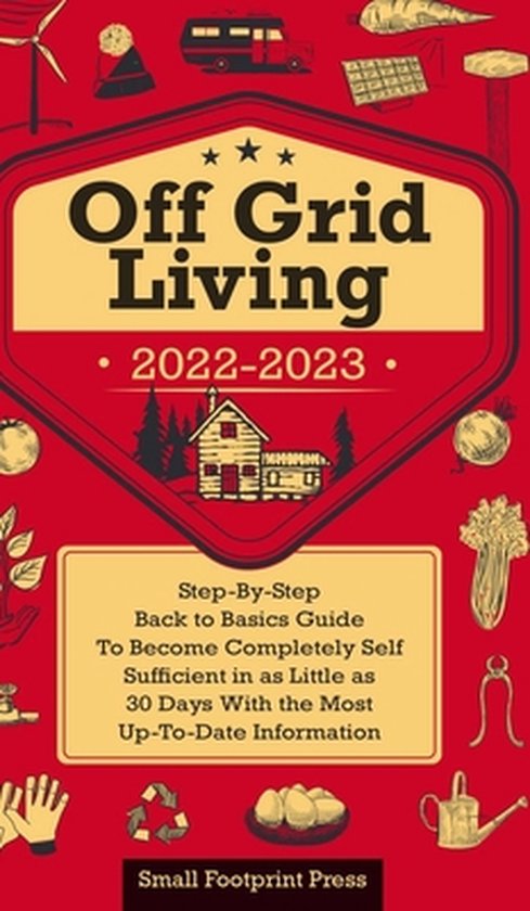 Self Sufficient Survival- Off Grid Living 2022-2023