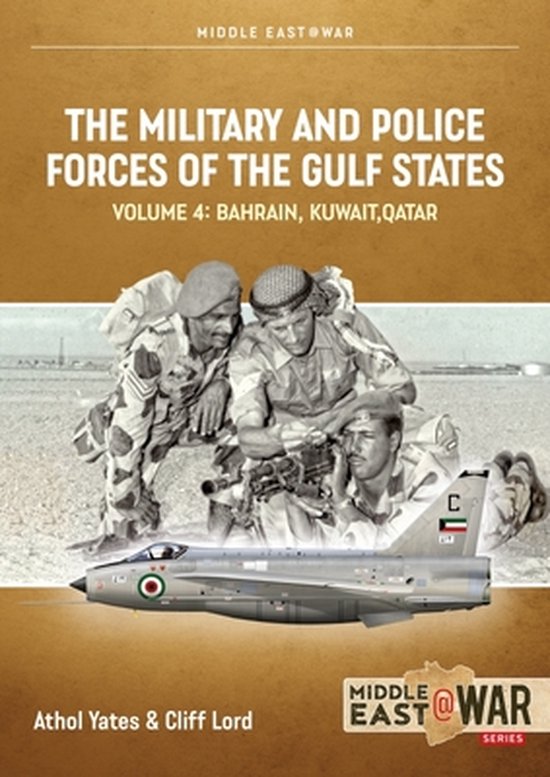 Middle East@War-The Military and Police Forces of the Gulf States Volume 4