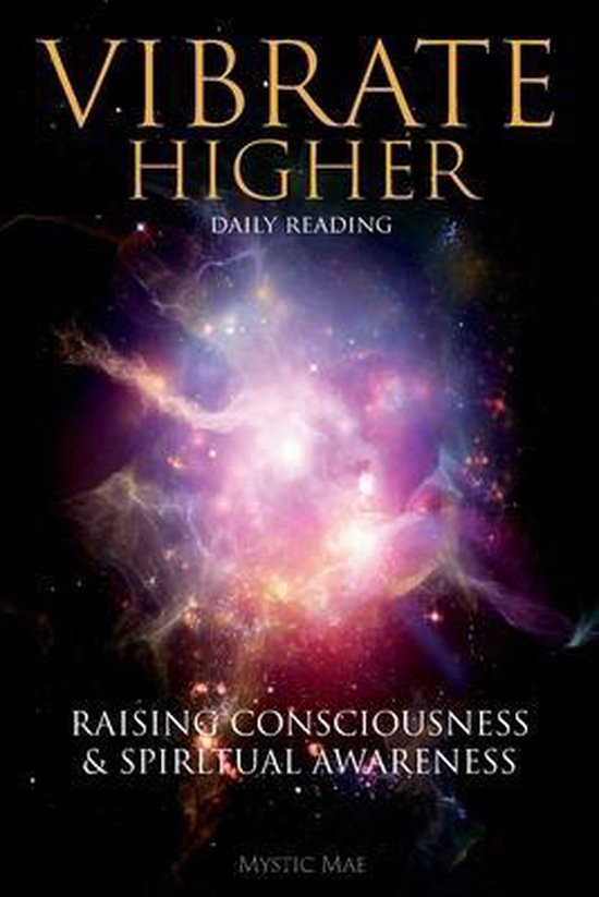 Vibrate Higher, Daily Reading, Raising Your Consciousness & Sріrіtuаl Awаrеnеѕѕ