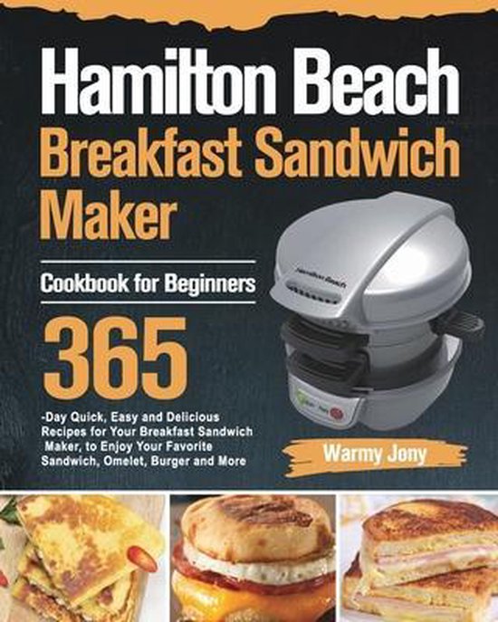 Hamilton Beach Breakfast Sandwich Maker Cookbook for Beginners