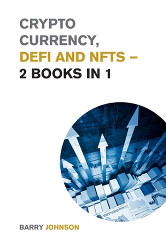 Cryptocurrency for Beginners- Crypto currency, DeFi and NFTs - 2 Books in 1