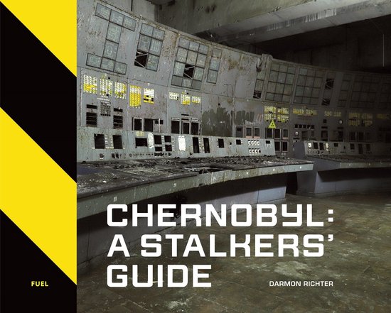 Chernobyl: A Stalkers’ Guide