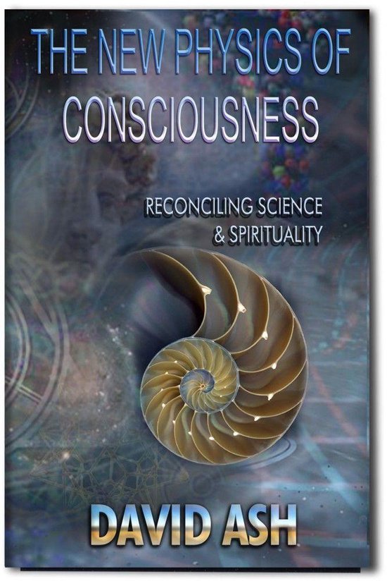 The New Physics of Consciousness