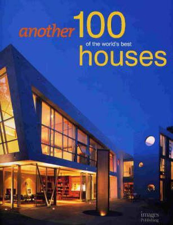 Another 100 of the World's Best Houses