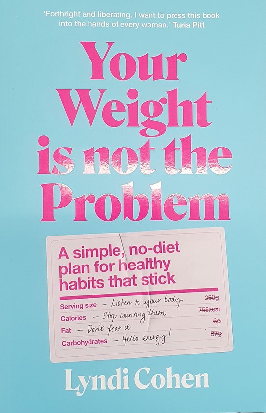 Your Weight Is Not the Problem