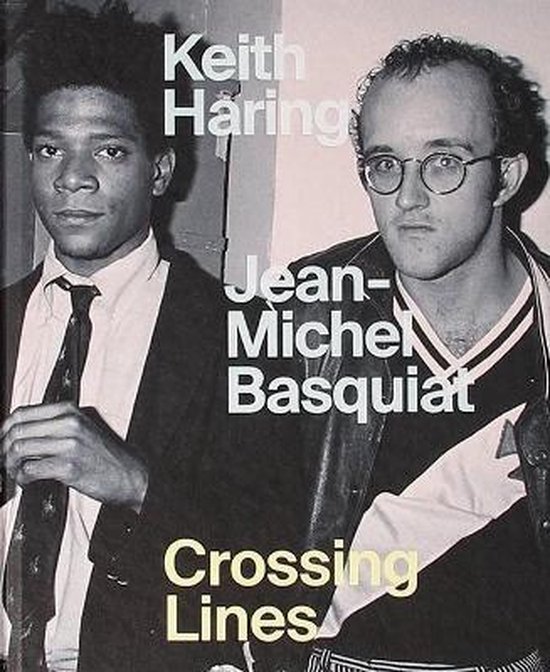 Keith Haring/Jean–Michel Basquiat – Crossing Lines