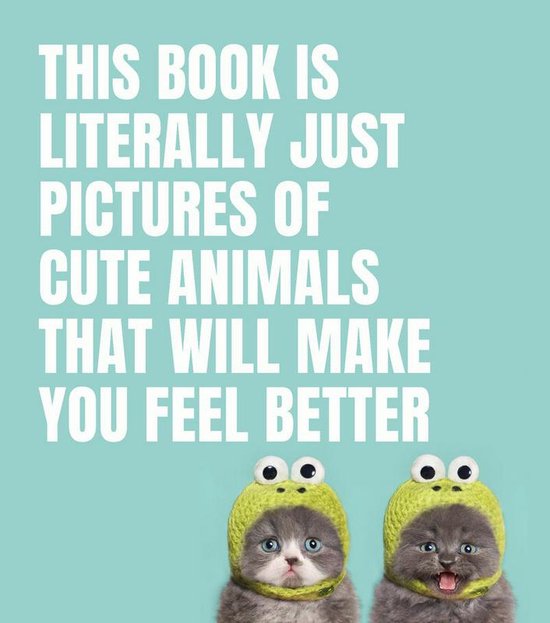 This Book Is Literally Just Pictures of Cute Animals That Will Make You Feel Better