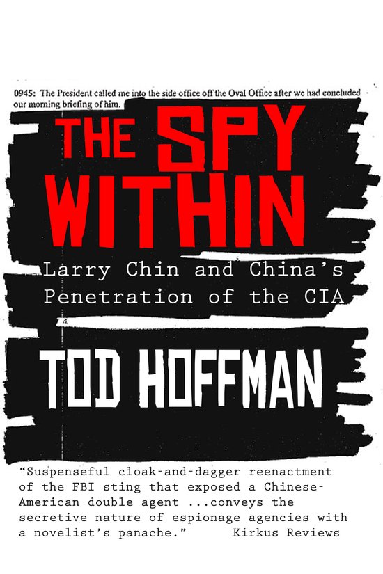 The Spy Within: Larry Chin and China's Penetration of the CIA