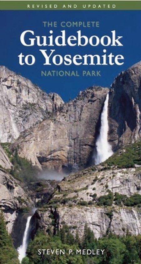 The Complete Guidebook to Yosemite National Park