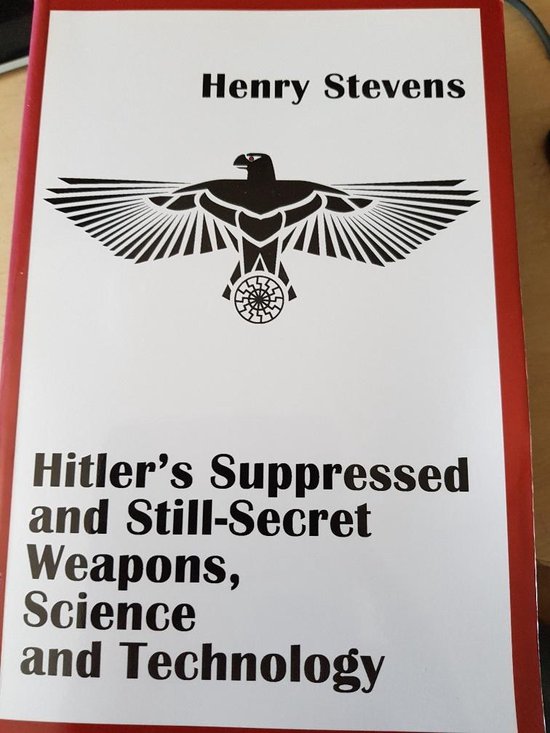 Hitler's Suppressed and Still-Secret Weapons, Science and Technology