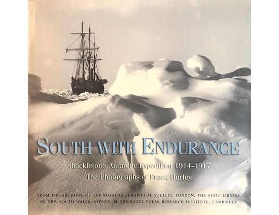 South with Endurance. The Antarctic photographs of Frank Hurley