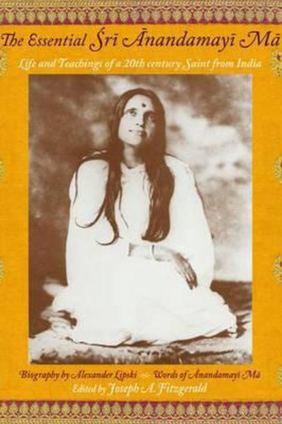 The Essential Sri Anandamayi Ma