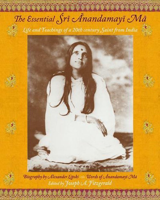 The Essential Sri Anandamayi Ma