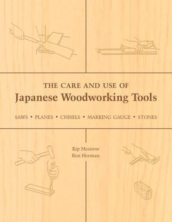 The Care and Use of Japanese Woodworking Tools