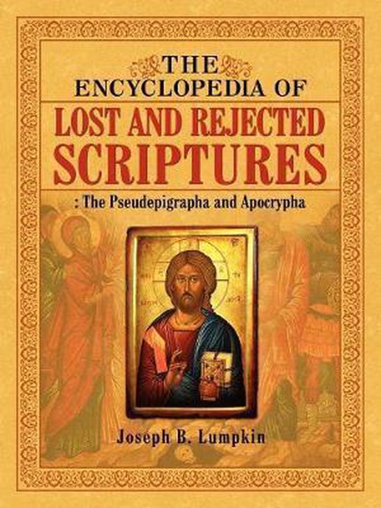 Encyclopedia of Lost and Reject Scriptures